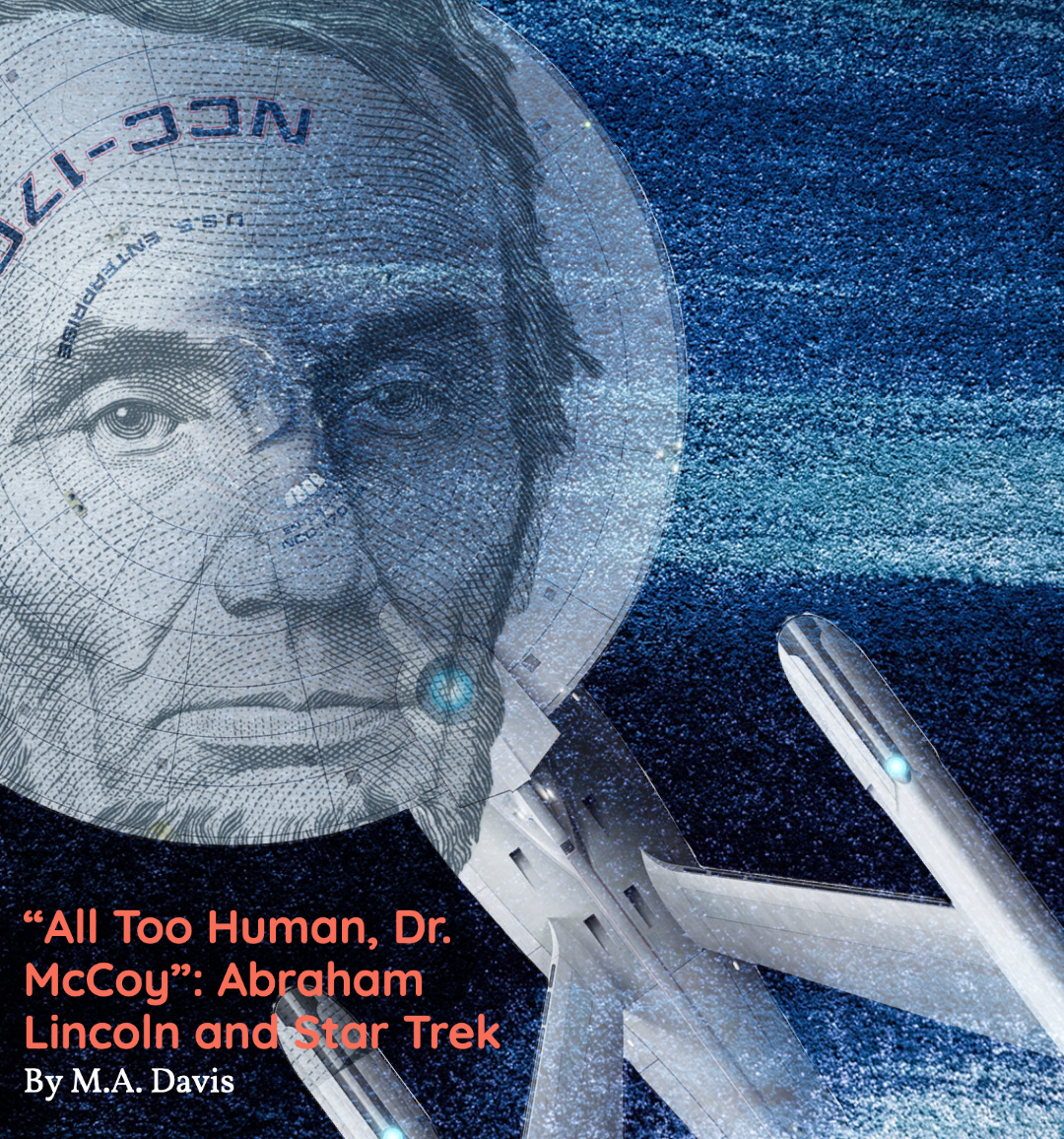 “All Too Human, Dr. McCoy”: Abraham Lincoln and Star Trek