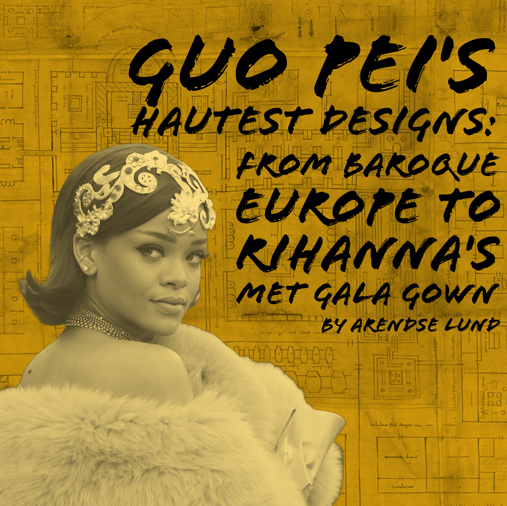 Guo Pei’s Hautest Designs: From Baroque Europe to Rihanna’s Met Gala Gown